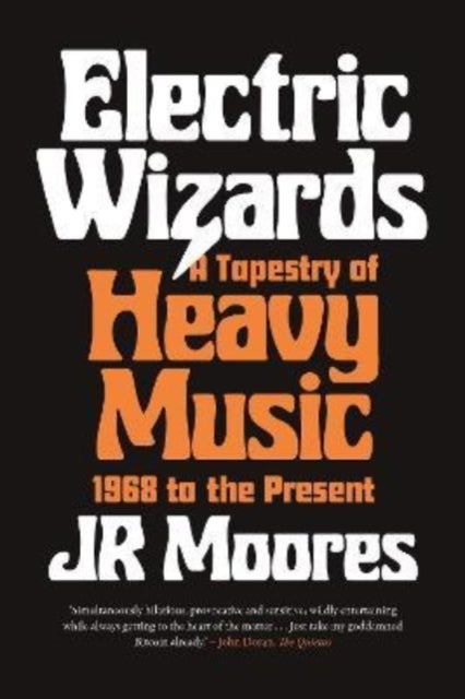 Electric Wizards - A Tapestry of Heavy Music, 1968 to the Present