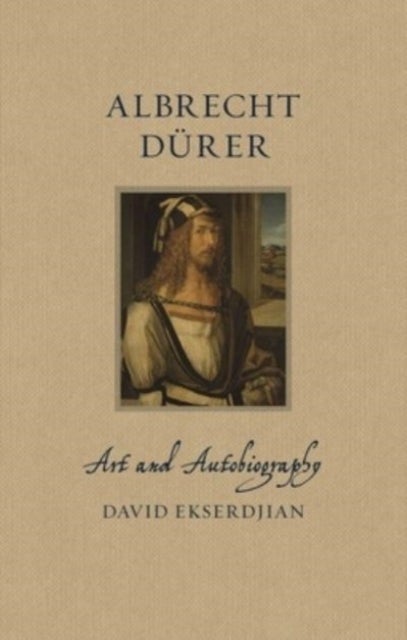 Albrecht Durer - Art and Autobiography