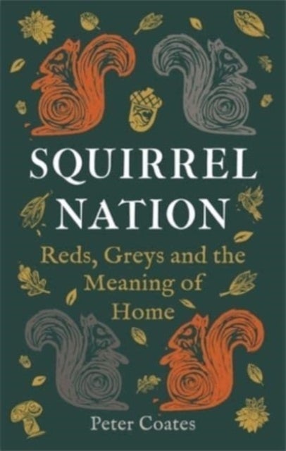 Squirrel Nation - Reds, Greys and the Meaning of Home