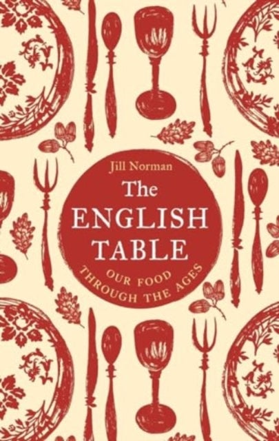 The English Table - Our Food Through the Ages