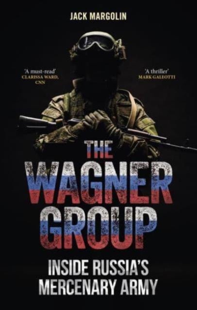 The Wagner Group - Inside Russia¿s Mercenary Army