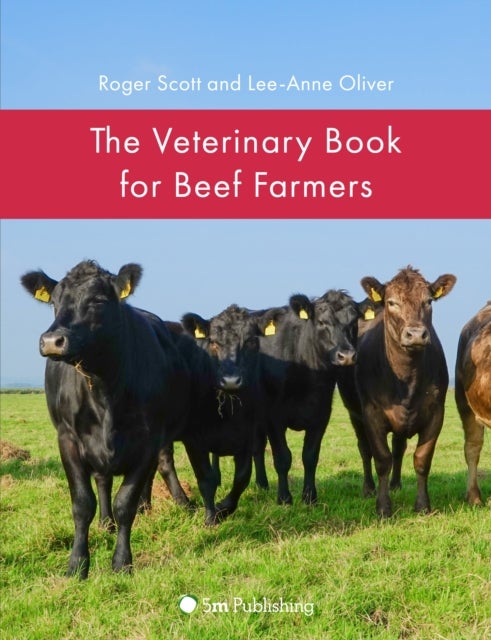 Bilde av The Veterinary Book For Beef Farmers Av Roger Scott, Lee-anne Oliver