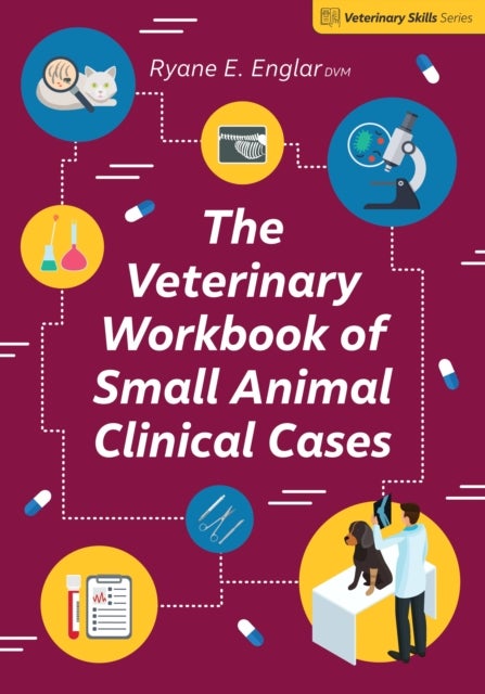 Bilde av The Veterinary Workbook Of Small Animal Clinical Cases Av Ryane E. Englar