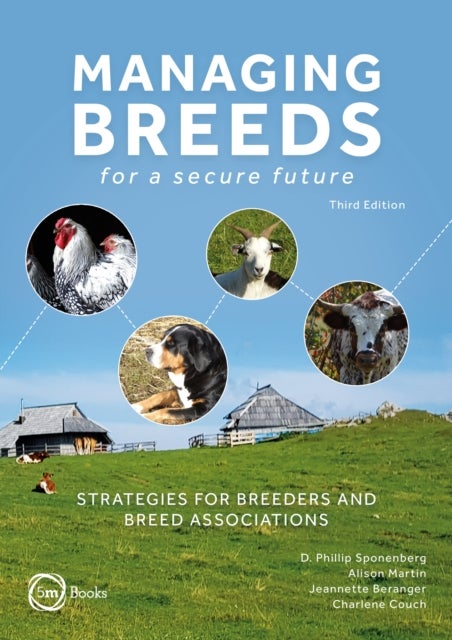 Bilde av Managing Breeds For A Secure Future 3rd Edition: Strategies For Breeders And Breed Associations Av D. Phillip Sponenberg