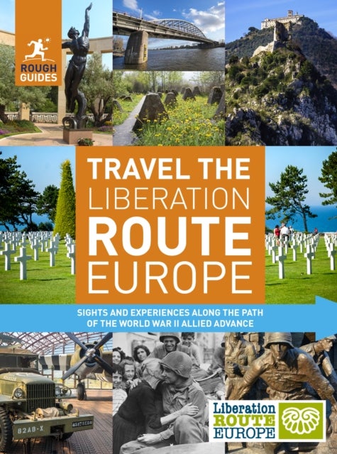 Bilde av Rough Guides Travel The Liberation Route Europe (travel Guide) Av Nick Inman, Joe Staines