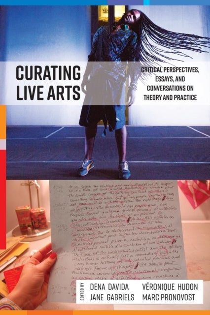 Curating Live Arts - Critical Perspectives, Essays, and Conversations on Theory and Practice