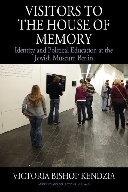 Visitors to the House of Memory - Identity and Political Education at the Jewish Museum Berlin