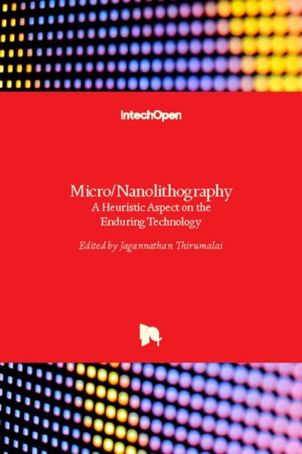 Micro/Nanolithography - A Heuristic Aspect on the Enduring Technology