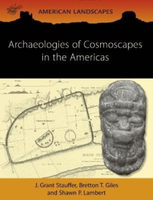 Bilde av Archaeologies Of Cosmoscapes In The Americas