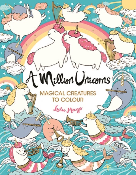 A Million Unicorns - Magical Creatures to Colour