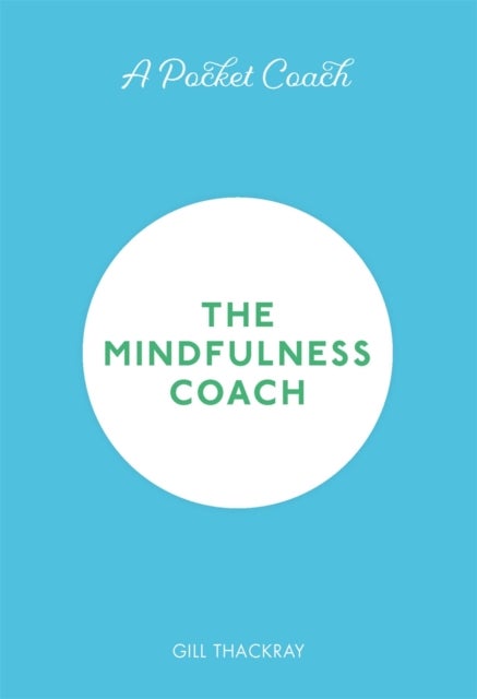 Bilde av A Pocket Coach: The Mindfulness Coach Av Gill Thackray