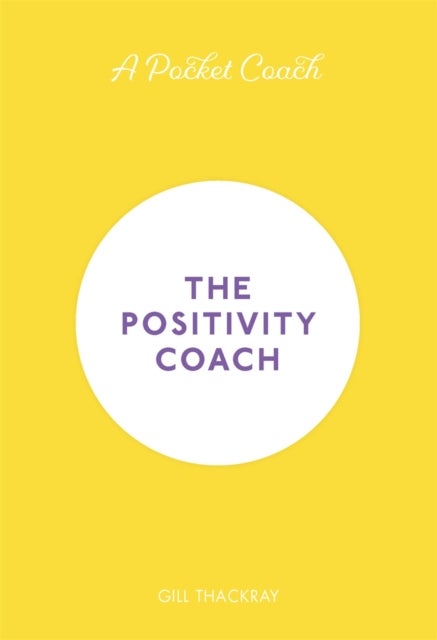 Bilde av A Pocket Coach: The Positivity Coach Av Gill Thackray
