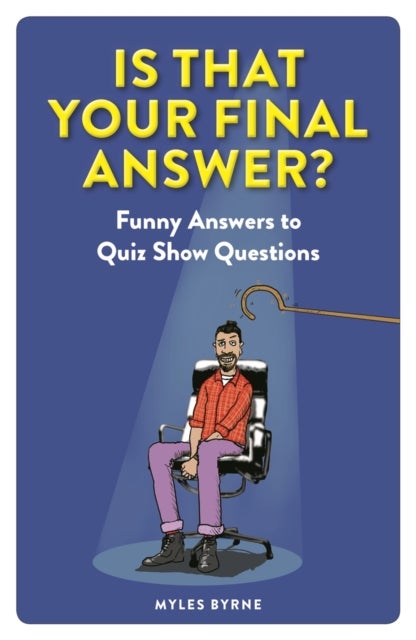 Is That Your Final Answer? - Funny Answers to Quiz Show Questions