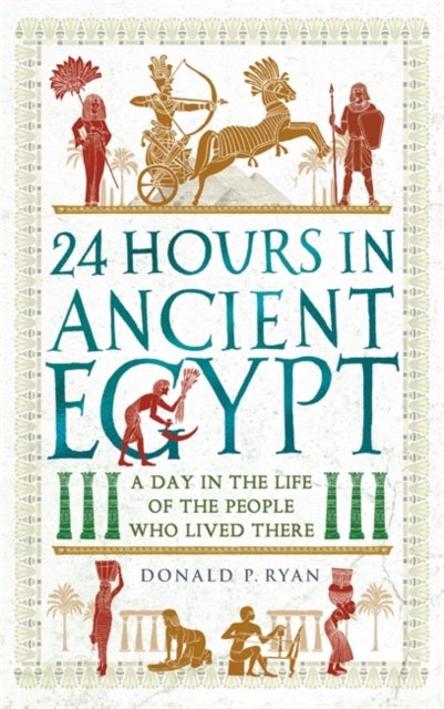 24 Hours in Ancient Egypt - A Day in the Life of the People Who Lived There