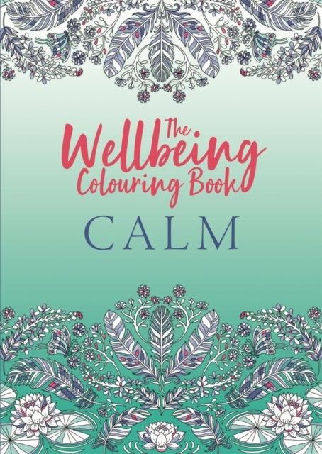 Bilde av The Wellbeing Colouring Book: Calm Av Michael O&#039;mara Books