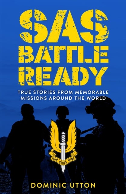 SAS ¿ Battle Ready - True Stories from Memorable Missions Around the World