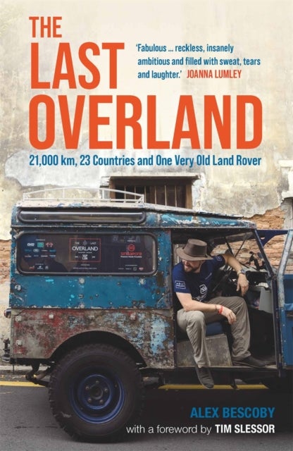 The Last Overland - 21,000 km, 23 Countries and One Very Old Land Rover