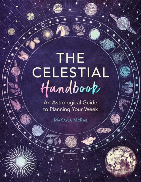 The Celestial Handbook - An Astrological Guide to Planning Your Week