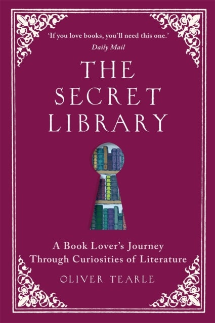 The Secret Library - A Book Lover's Journey Through Curiosities of Literature