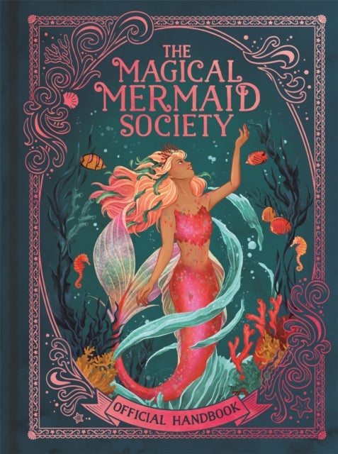 The Magical Mermaid Society - Official Handbook