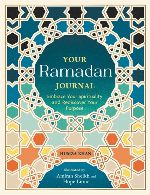 Your Ramadan Journal - Embrace Your Spirituality and Rediscover Your Purpose