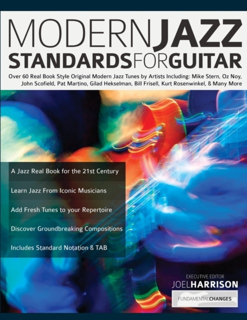 Bilde av Modern Jazz Standards For Guitar Av Joel Harrison, Tim Pettingale, Joseph Alexander