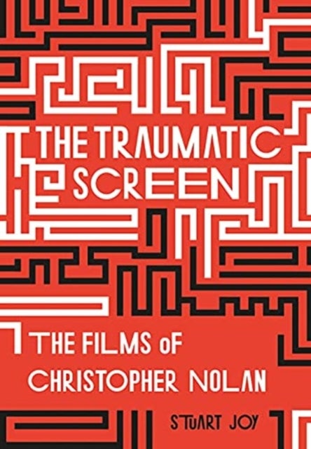 The Traumatic Screen - The Films of Christopher Nolan