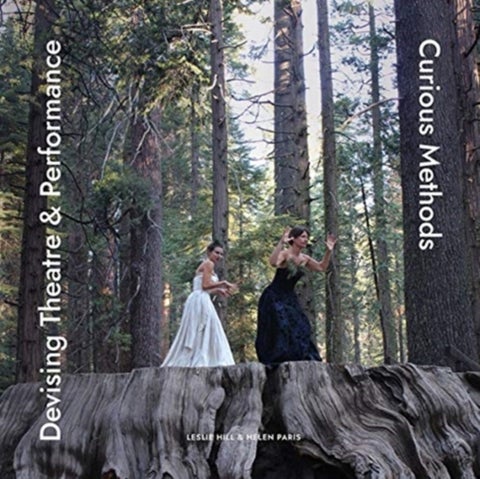 Devising Theatre and Performance - Curious Methods