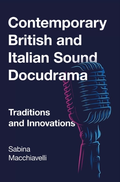 Contemporary British and Italian Sound Docudrama - Traditions and Innovations