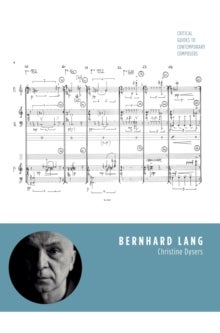 Bernhard Lang - Critical Guides to Contemporary Composers