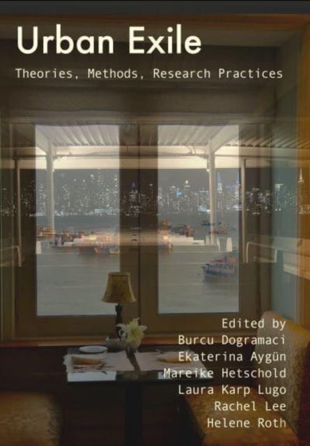 Urban Exile - Theories, Methods, Research Practices