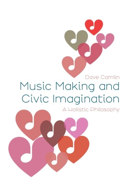 Music Making and Civic Imagination - A Holistic Philosophy