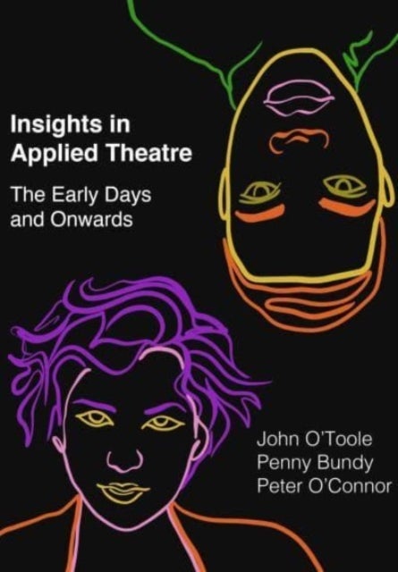 Insights in Applied Theatre - The Early Days and Onwards