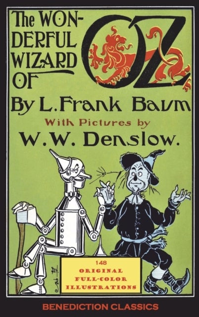 The Wonderful Wizard of Oz - (Illustrated first edition. 148 original full-color illustrations)