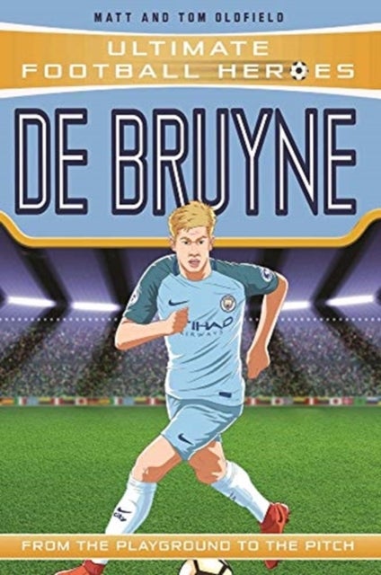 Bilde av De Bruyne (ultimate Football Heroes - The No. 1 Football Series): Collect Them All! Av Matt Oldfield