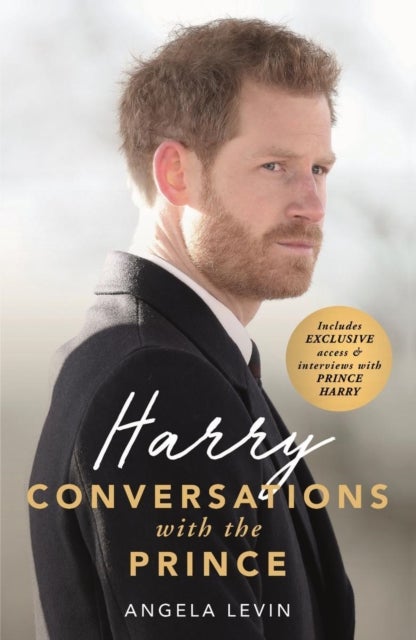Bilde av Harry: Conversations With The Prince - Includes Exclusive Access &amp; Interviews With Prince Harry Av Angela Levin