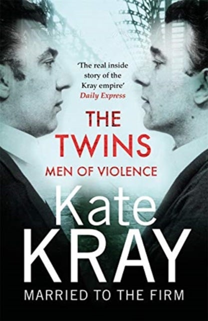 The Twins - Men of Violence - The Real Inside Story of the Krays