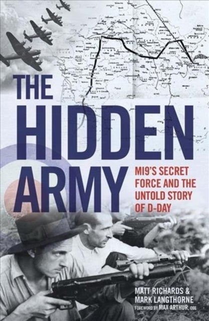 Bilde av The Hidden Army - Mi9&#039;s Secret Force And The Untold Story Of D-day Av Matt Richards