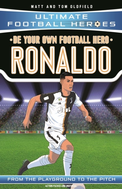 Bilde av Be Your Own Football Hero: Ronaldo (ultimate Football Heroes - The No. 1 Football Series) Av Matt &amp; Tom Oldfield