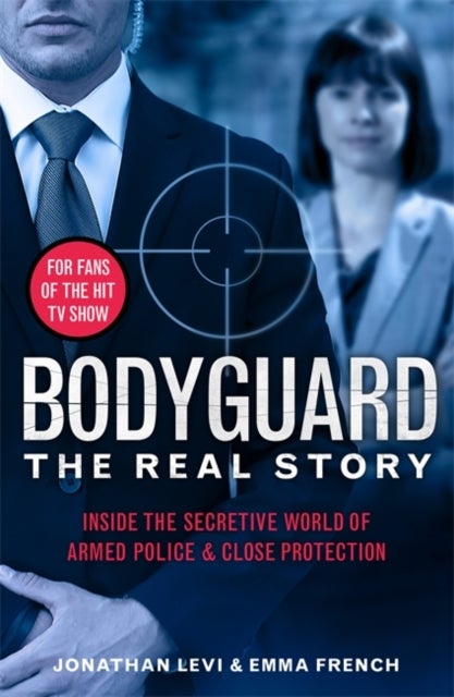 Bilde av Bodyguard: The Real Story Av Jonathan Levi, Emma French, Jonathan Levi And Emma French