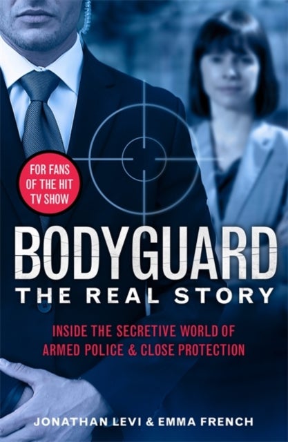 Bodyguard: The Real Story - Inside the secretive world of armed police and close protection