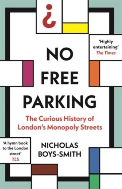 No Free Parking - The Curious History of London's Monopoly Streets