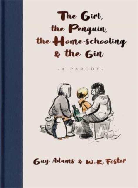 Bilde av The Girl, The Penguin, The Home-schooling And The Gin Av Guy Adams
