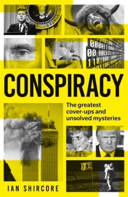 Conspiracy - The greatest cover-ups and unsolved mysteries