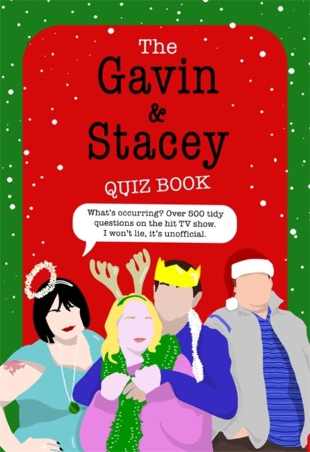 The Gavin and Stacey Quiz Book - 500 tidy questions and quizzes on the iconic TV show. I won't lie, it's unofficial.