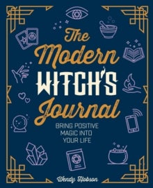 The Modern Witch's Journal - Bring Positive Magic into Your Life