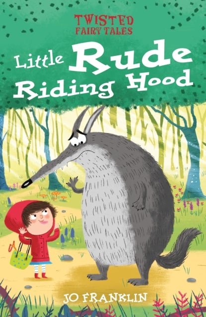 Bilde av Twisted Fairy Tales: Little Rude Riding Hood Av Jo Franklin