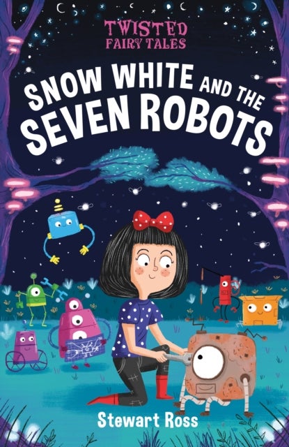 Bilde av Twisted Fairy Tales: Snow White And The Seven Robots Av Stewart Ross