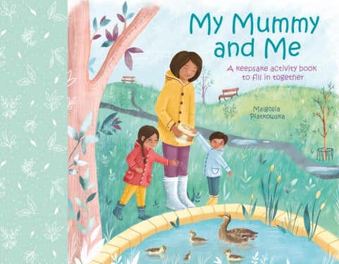 My Mummy and Me - A Keepsake Activity Book to Fill in Together