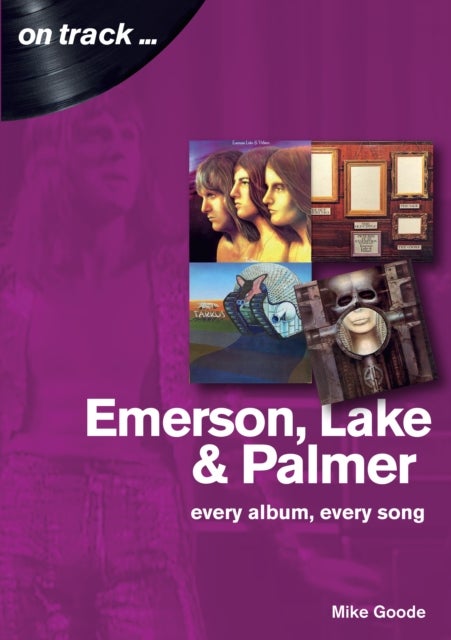 Emerson, Lake & Palmer : Every Album, Every Song (On Track) - Every Album, Every Song (On Track)